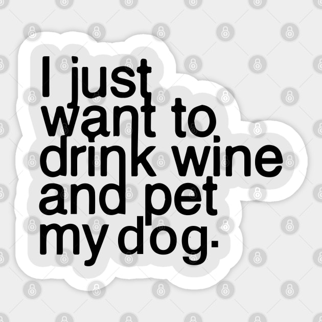 Drink wine and pet my dog Sticker by ShirtsFy